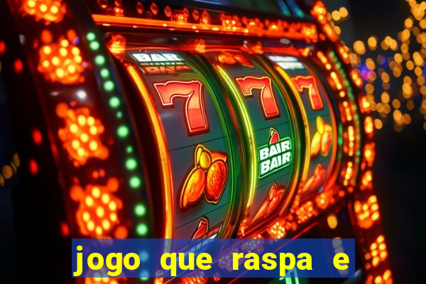 jogo que raspa e ganha dinheiro